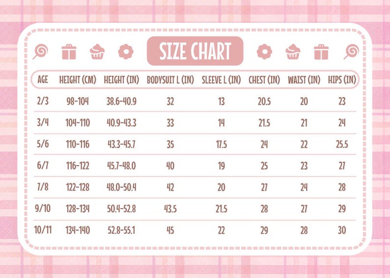 May include: A pink and white plaid size chart for children's clothing. The table includes columns for age, height in centimeters and inches, bodysuit length, sleeve length, chest, waist, and hips in inches, with rows ranging from age 2/3 to 10/11.