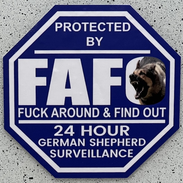 FAFO German Shepherd Protected By Security Vinyl Decals Waterproof and UV Protected. Various Sizes Available!