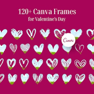 May include: A collection of heart-shaped Canva frames for Valentine's Day, set against a magenta background. The frames feature various designs, including white outlines, textured fills, and landscape scenes. The text "120+ Canva Frames for Valentine's Day" is displayed.