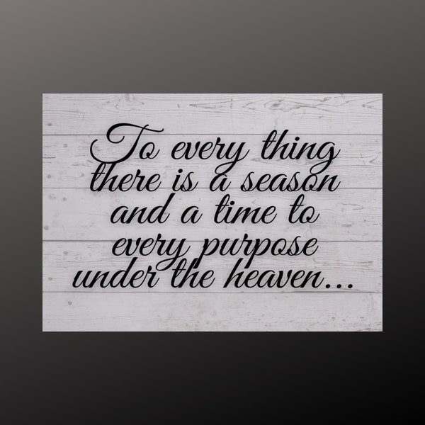 To everything there is a season and a time to every purpose under the heaven / Bible Verse Printable Wall Sign / Religious Quote Printable