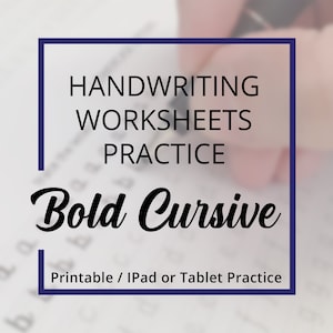 May include: Handwriting worksheets practice, bold cursive, printable or for iPad or tablet practice.