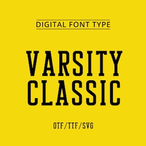 Puede incluir: Un tipo de fuente digital llamado "Varsity Classic" en texto negro sobre fondo amarillo. La fuente es de estilo negrita, sin serifas. El texto "OTF/TTF/SVG" está debajo del nombre de la fuente.
