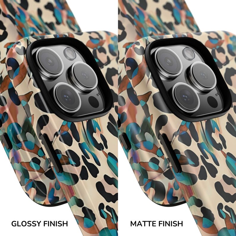 May include: Close-up of two phone cases with a leopard print design in beige, black, brown, and teal. One case has a glossy finish, and the other has a matte finish. The text "GLOSSY FINISH" and "MATTE FINISH" are at the bottom.