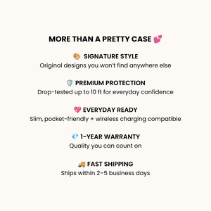 May include: A white informational graphic with black text titled MORE THAN A PRETTY CASE. It lists features: SIGNATURE STYLE original designs, PREMIUM PROTECTION drop-tested up to 10 ft, EVERYDAY READY slim and wireless charging compatible, 1-YEAR WARRANTY, and FAST SHIPPING.