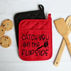 Catch You On The Flipside Pot Holder, Pot Holders with pockets, Kitchen Oven Mitts/Pot Holders, Humorous Pot Mitts, Housewarming Gifts
