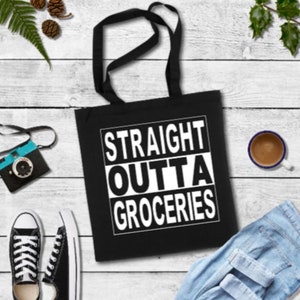 Straight Outta Groceries Bag, Canvas Tote Bag, Natural Fabric Tote Bag, Personalized Canvas Reusable Bag, No Paper, No Plastic, Carry all