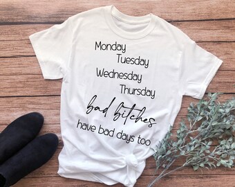 Bad Bitches Have Bad Days Too DTF Heat Transfer
