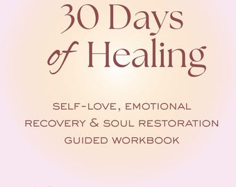 30-Day Healing Journal for Women | Self-Love, Emotional Recovery, & Soul Restoration Workbook | Digital Guided Journal