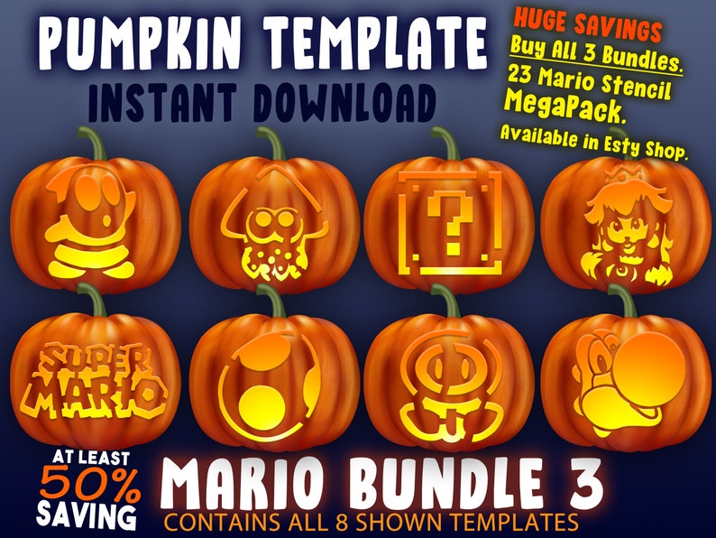 May include: Eight orange pumpkins with different Super Mario characters carved into them. The pumpkins are arranged in two rows of four. The text "SUPER MARIO" is carved into one pumpkin. The text "MARIO BUNDLE 3" is at the bottom of the image. The text "CONTAINS ALL 8 SHOWN TEMPLATES" is below the bundle name. The text "AT LEAST 50% SAVING" is in the bottom left corner. The text "HUGE SAVINGS Buy All 3 Bundles. 23 Mario Stencil MegaPack. Available in Etsy Shop." is in the top right corner.