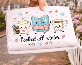 Booked All Winter PNG, Cozy Book Lover, Reading, Cute Bookish Sublimation Design, Cozy Season Shirt, Reader Gift
