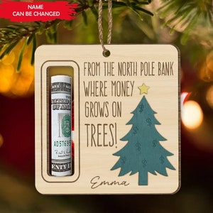 From The North Pole Bank Were Money Grows On Trees - Personalized Money Holder Ornament, Cash Holder Ornament, Christmas Tree Ornament