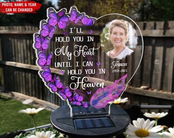 I'll Hold You In My Heart Until I Can Hold You In Heaven - Personalized Solar Light, Sympathy Gifts For Loss Of Loved One, In Loving Memory