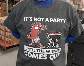 It’s not a party until the wiener comes out shirt, funny shirt, funny hot dog t-shirt