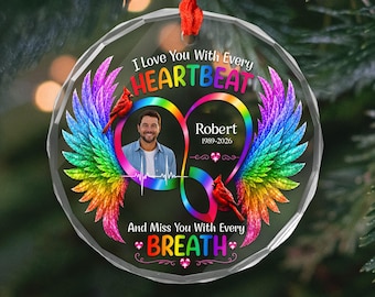 I Love You With Every Heartbeat & Miss You With Every Breath Personalized Photo Memorial Glass Ornament,Bereavement Gift,Custom Remembrance