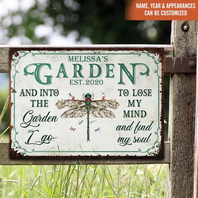 Custom Metal Sign Garden Decor And Into The Garden I Go To Lose My Mind And Find My Soul Personalize Garden Metal Sign image 5