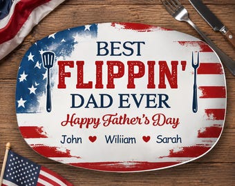 Best Flippin' Dad Ever-Personalized Best Flippin Dad Ever Grilling Plate,Custom American Flag BBQ Platter Kids Names,Patriotic Father's Day