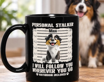 Custom Personal Stalker I Will Follow You Wherever You Go Mug, Funny Wanted Dog Cartoon Pattern Coffee Cup, Gift For Dog Owner Dog Lover