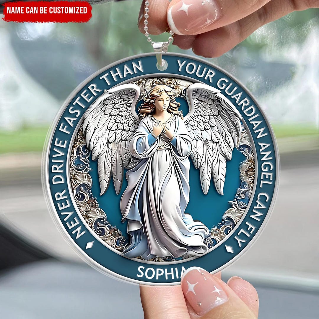 Never Drive Faster Than Your Guardian Angel Can Fly - Personalized ...