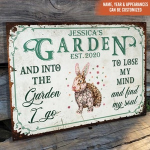 Custom Metal Sign Garden Decor And Into The Garden I Go To Lose My Mind And Find My Soul Personalize Garden Metal Sign image 4