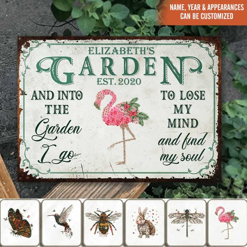 Custom Metal Sign Garden Decor And Into The Garden I Go To Lose My Mind And Find My Soul Personalize Garden Metal Sign image 3