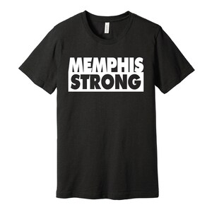 Memphis Strong - Represent Your City Shirt for Locals Residents Fans S M L XL XXL 3XL  Black Pink White Grey Color Choices Tennessee South
