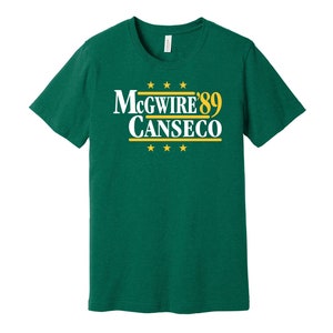 McGwire & Canseco '89 - Political Campaign Parody Tee - Baseball Legends For President Fan Shirt S M L XL XXL 3XL Lots of Color Choices
