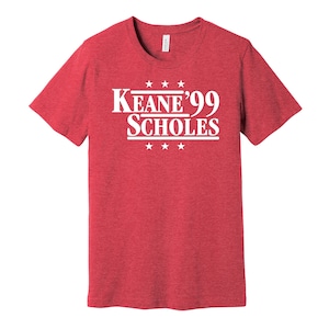 Keane & Scholes &#39;99 - Political Campaign Parody Tee - Football Legends For President Fan Shirt S M L XL XXL 3XL Lots of Color Choices
