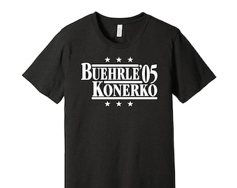 Buehrle & Konerko '05 - Political Campaign Parody Tee - Baseball Legends For President Fan Shirt S M L XL XXL 3XL Lots of Color Choices