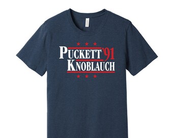 Puckett & Knoblauch '91 - Political Campaign Parody Tee - Baseball Legends For President Fan Shirt S M L XL XXL 3XL Lots of Color Choices