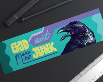 Crow Bumper Sticker - God Don’t Make No Junk Raven Vinyl Decal, Bright Positive Colors, Hand Lettered Original Art, Good Vibes
