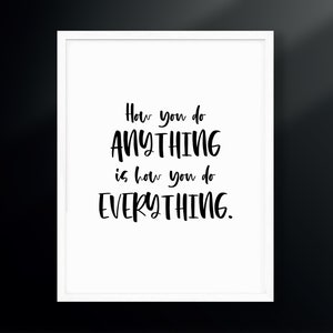 How You Do Anything Is How You Do Everything | Gym Decor | Fitness Poster | Jess Sims | Digital Download