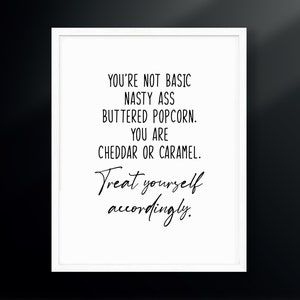 You&#39;re Not Basic Nasty Ass Buttered Popcorn. You Are Cheddar or Caramel. | Gym Decor | xoxo Cody | Cody Rigsby | Digital Download