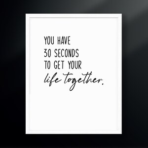 You Have 30 Seconds to Get Your Life Together. | Gym Decor | xoxo Cody | Boo Crew | Cody Rigsby | Digital Download