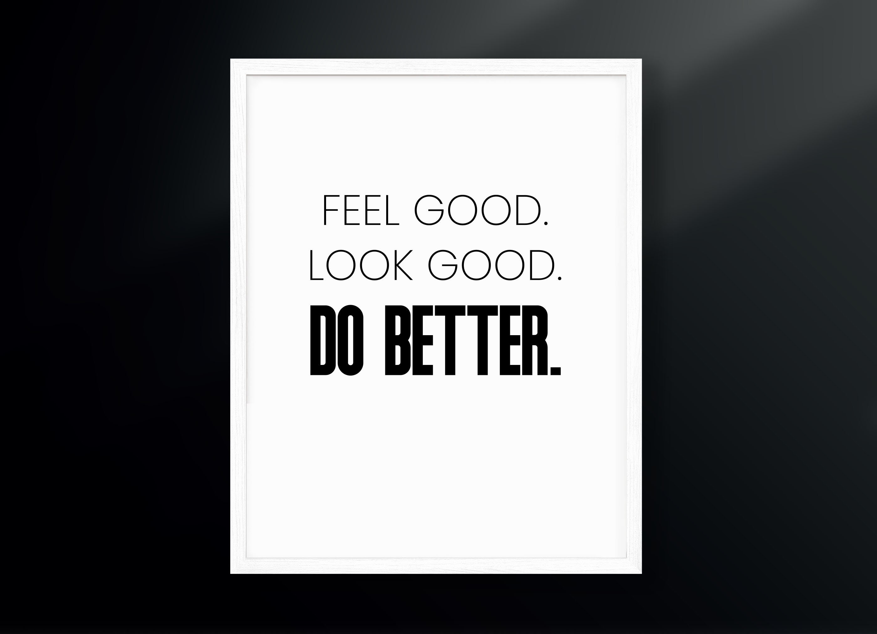 Quote: Looking Good is Feeling Good!