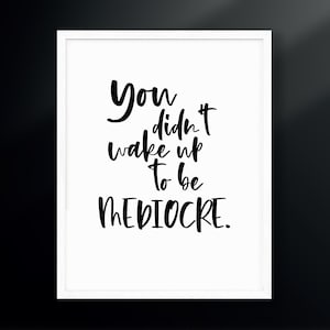 You Didn&#39;t Wake Up to Be Mediocre | Digital Download | Robin Arzon | Cycling Poster, Gym Wall Art, Gym Decor, Fitness Poster |