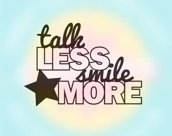 Free Free Talk Less Smile More Svg 291 SVG PNG EPS DXF File