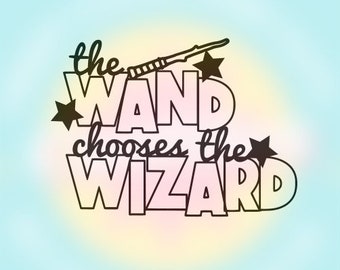 Wand Chooses the Wizard Digital Cutfile SVG & PDF