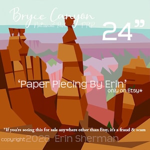 May include: A geometric paper piecing art print of Bryce Canyon National Park featuring orange, brown, and purple rock formations. The text reads Bryce Canyon National Park, 24", Paper Piecing By Erin, only on Etsy, and copyright 2026 Erin Sherman.