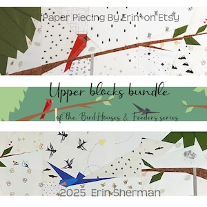 Peut inclure: Une conception de patchwork colorée avec des oiseaux, des branches et des feuilles. La conception comprend un cardinal rouge, un oiseau origami bleu et d'autres silhouettes d'oiseaux. Le texte comprend "Paper Piecing By Erin on Etsy" et "Upper blocks bundle of the Bird Houses & Feeders series."