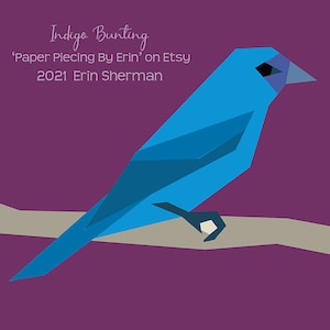 May include: Indigo Bunting paper piecing pattern by Erin Sherman. The pattern features a blue bird perched on a branch against a purple background. The text 'Paper Piecing By Erin' on Etsy 2021 Erin Sherman' is included in the image.