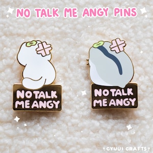 No Talk Me Angy Hard Enamel Pins