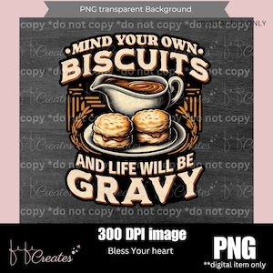 Może przedstawiać: Ilustracja w stylu vintage z tekstem "Mind your own biscuits and life will be gravy". Ilustracja przedstawia sosjerkę, dwa biszkopty i talerz na rustykalnym tle.