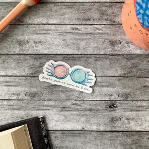 You are just as sane, holographic sticker, glasses, luna