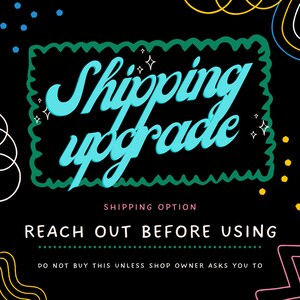 Shipping upgrade