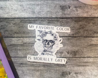 Matte Morally grey men, cute bookish sticker, kindle sticker, laptop sticker, phone sticker, my favorite color