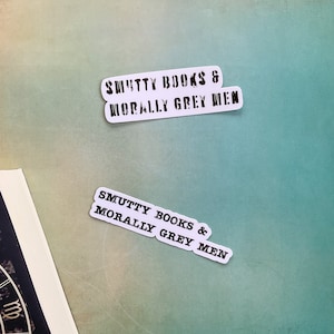 Smutty books and morally grey men sticker, spicy books, booktok,