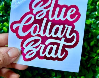 Blue Collar Brat Wife Vinyl Decal - Car, Truck, Tumbler Sticker