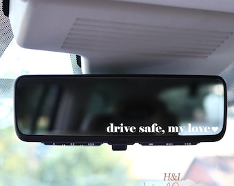 Drive Safe My Love Car Decal, Rearview Mirror Vinyl Sticker