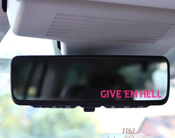 Give Em Hell Rearview Mirror Decal, Small Car Window Vinyl Sticker