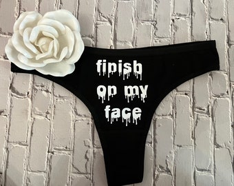 Finish on my face Funny underwear bachelorette party wedding party fun valentines anniversary